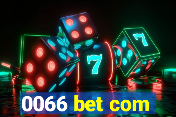 0066 bet com